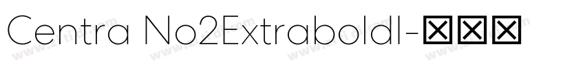 Centra No2ExtraboldI字体转换